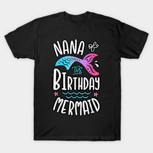 Nana Of The Birthday Mermaid Grandma Family Matching T-Shirt